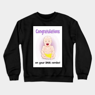 New baby - congratulations on your DNA combo Crewneck Sweatshirt